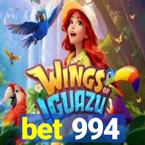 bet 994